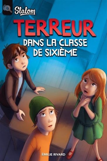 Terreur dans la classe de sixième - ÉMILIE RIVARD