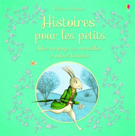 Histoires pour les petits : Alice au pays des merveilles et autres histoires N. éd. - COLLECTIF