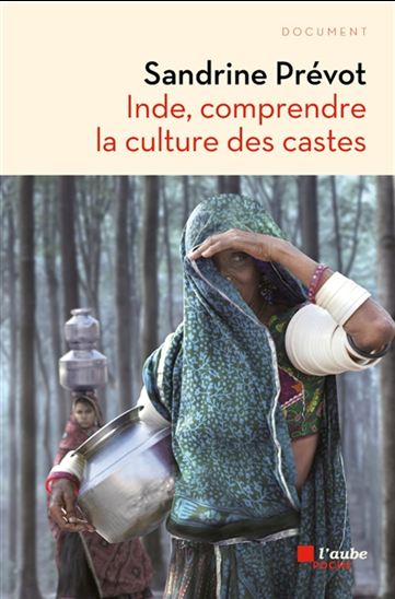 Inde, comprendre la culture des castes - SANDRINE PRÉVOT