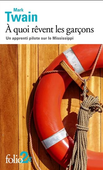 À  quoi rêvent les garçons : un apprenti pilote sur le Mississippi - MARK TWAIN