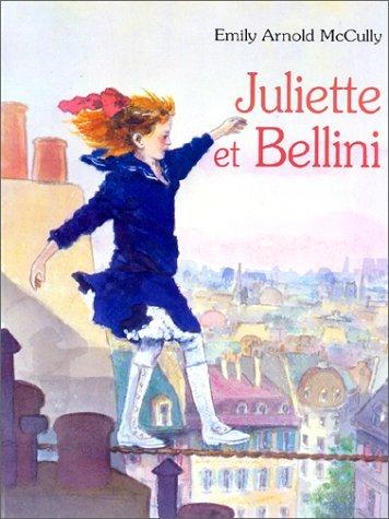 Juliette et Bellini - MCCULLY EMILY A