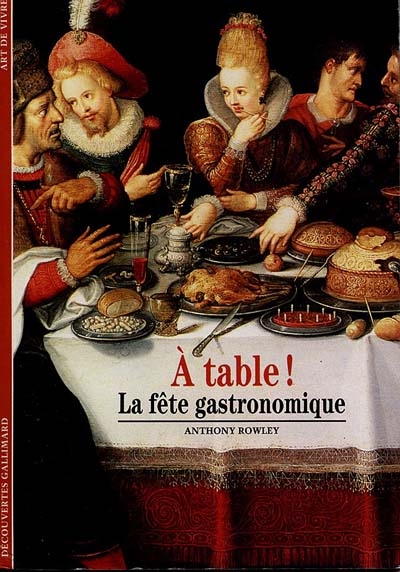 A table! La fête gastronomique - ANTHONY ROWLEY