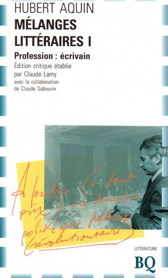 Mélanges littéraires T.01 - HUBERT AQUIN