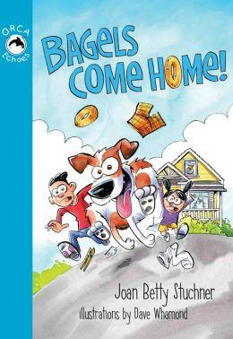 Bagels Come Home - JOAN BETTY STUCHNER - DAVE WHAMOND