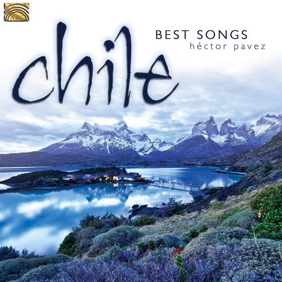 Chile - Best Songs - BRAVO - VILLALOBOS - PAVEZ