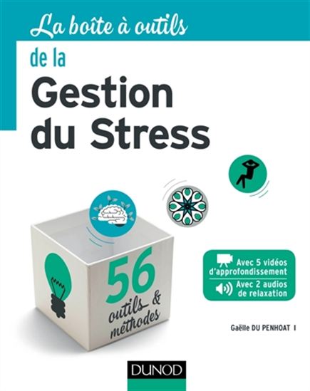 La Boîte à outils de la gestion du stress : 56 outils & méthodes N. éd. - GAËLLE DU PENHOAT