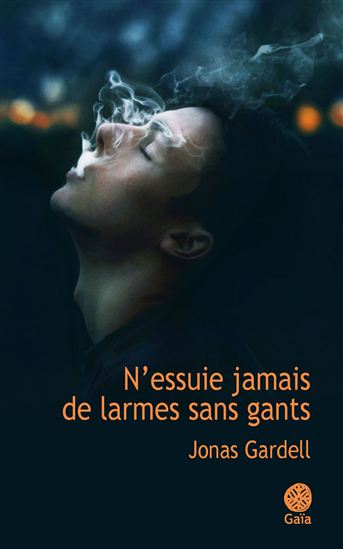 N&#39;essuie jamais de larmes sans gants - JONAS GARDELL
