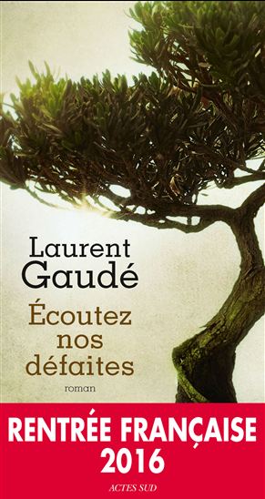 Écoutez nos défaites - LAURENT GAUDÉ