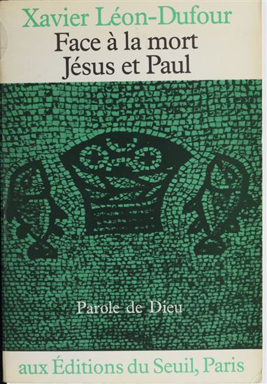 Face à la mort : Jésus et Paul - XAVIER LÉON-DUFOUR