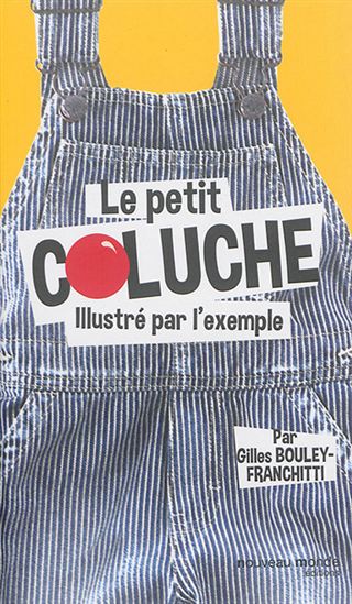 Le Petit Coluche illustré par l&#39;exemple - GILLES BOULEY-FRANCHITTI