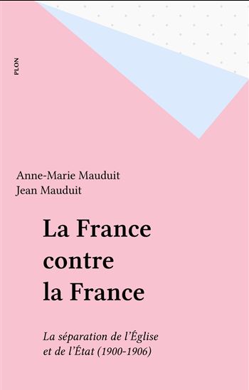 La France contre la France - ANNE-MARIE MAUDUIT - JEAN MAUDUIT