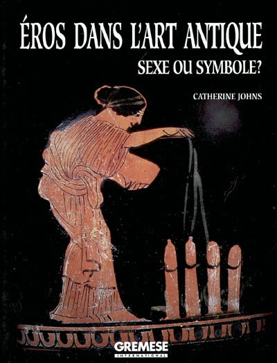 Eros dans l&#39;art antique - CATHERINE JOHNS