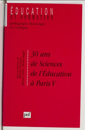30 ans de sciences de éducation Paris V - MICHEL CAILLOT - MIREILLE FROMENT - ROGER