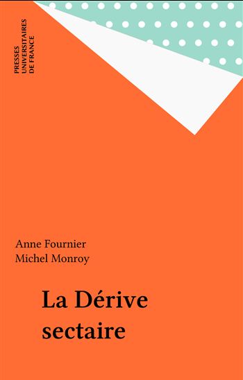 La Dérive sectaire - FOURNIER - MONROY