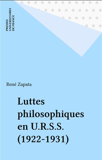 Luttes philosophiques en U.R.S.S. (1922-1931) - RENÉ ZAPATA