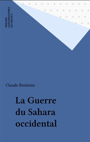 La Guerre du Sahara occidental - CLAUDE BONTEMS