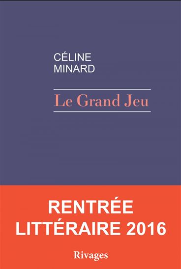 Le Grand jeu - CÉLINE MINARD