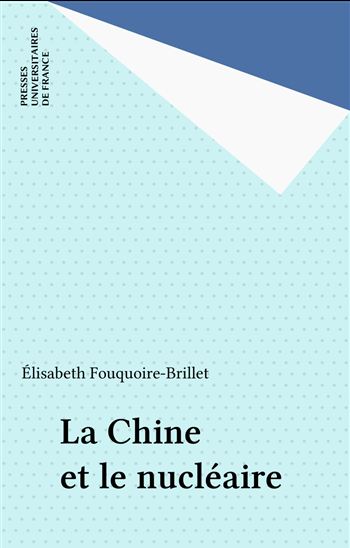 La Chine et le nucléaire - ÉLISABETH FOUQUOIRE-BRILLET