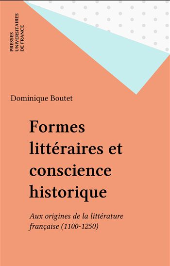 Formes litt. et conscience historique - DOMINIQUE BOUTET