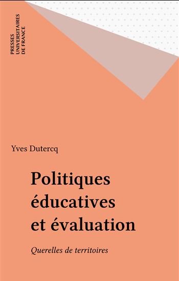 Politiques éducatives et évaluation - YVES DUTERCQ