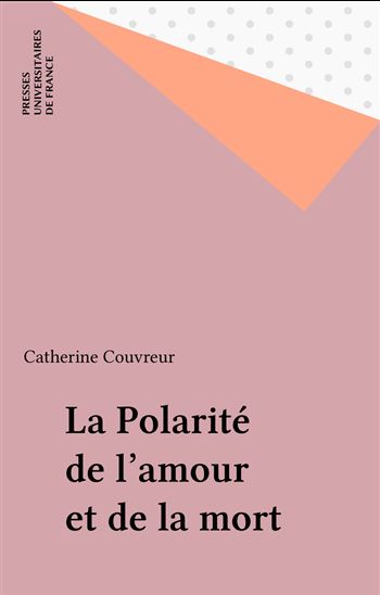 La Polarité de l'amour et de la mort - C COUVREUR