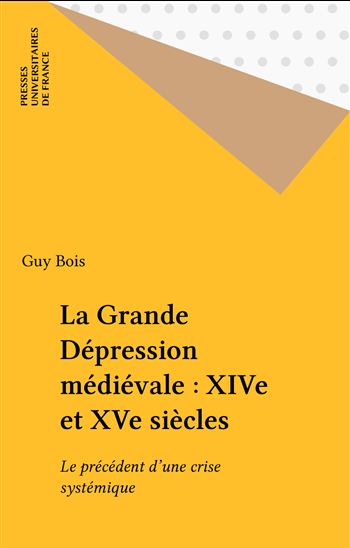 La Grande dépression médiévale - GUY BOIS