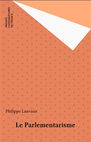 Le Parlementarisme - PHILIPPE LAUVAUX