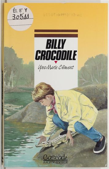 Billy crocodile - YVES-MARIE CLÉMENT - JEAN-LUC SERRANO