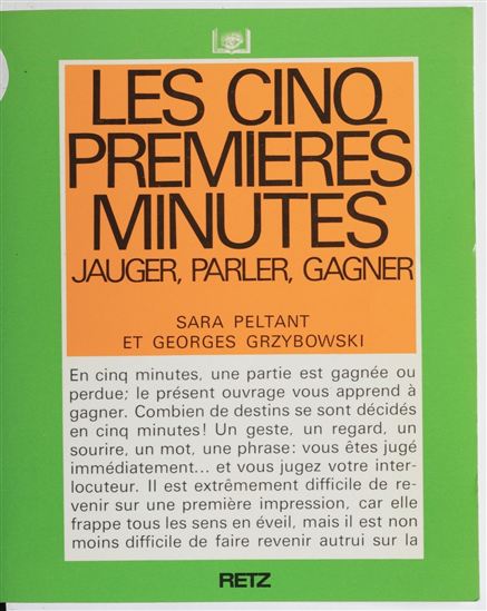 Les Cinq premières minutes : jauger, parler, gagner - GEORGES GRZYBOWSKI - SARA PELTANT