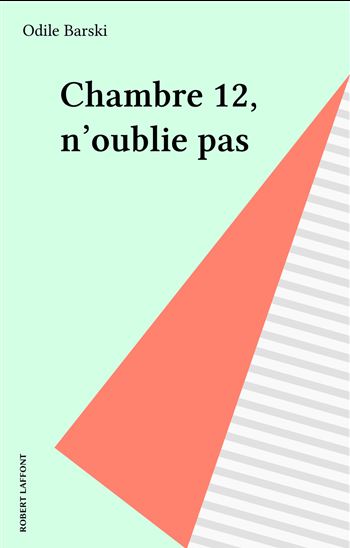 Chambre 12, n'oublie pas - ODILE BARSKI