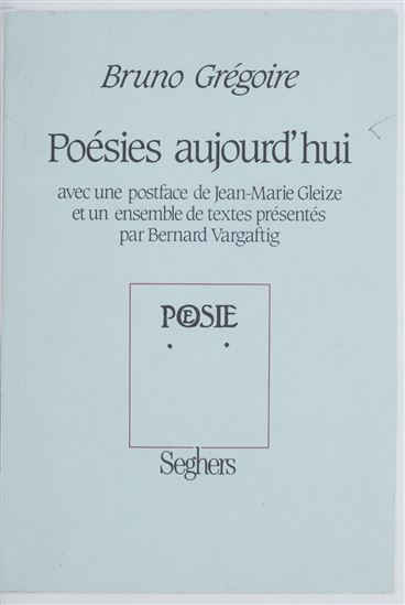 Poésies aujourd'hui - BRUNO GRÉGOIRE - BERNARD VARGAFTIG