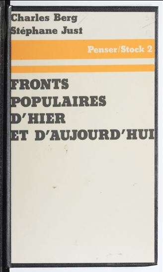 Fronts populaires d'hier et d'aujourd'hui - CHARLES BERG - STÉPHANE JUST