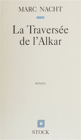 La Traversée de l'Alkar - MARC NACHT