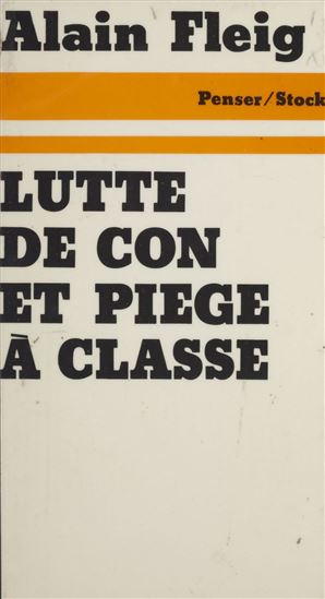 Lutte de con et piège à classe - ALAIN FLEIG