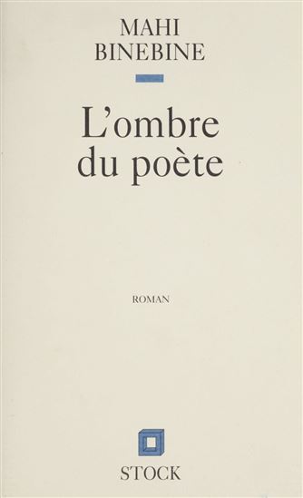 L'Ombre du poète - MAHI BINEBINE