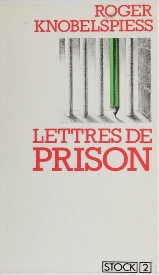 Lettres de prison - ROGER KNOBELSPIESS