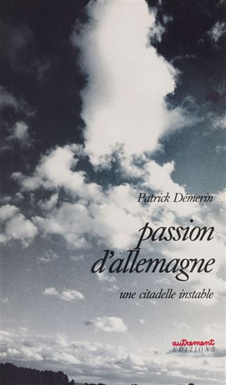 Passion d'Allemagne - PATRICK DÉMERIN