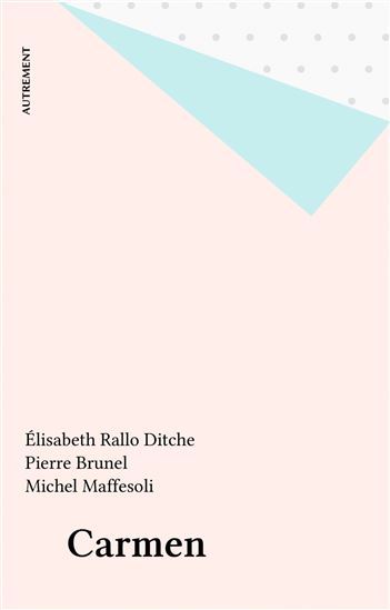 Carmen - PIERRE BRUNEL - MICHEL MAFFESOLI - ÉLISABETH RALLO DITCHE