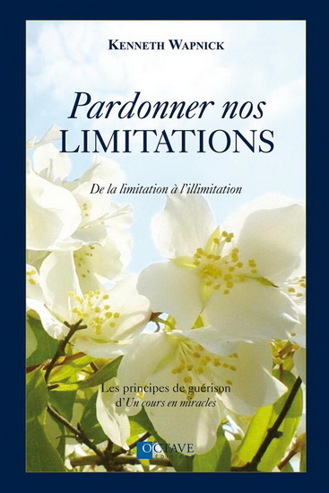 Pardonner nos limitations - KENNETH WAPNICK