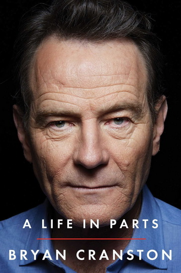 A life in parts - BRYAN CRANSTON