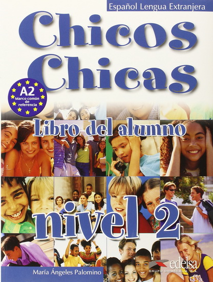 Chicos, chicas: espanol lengua extranjera: libro del alumno : nivel 2 - MARIA ANGELES PALOMINO