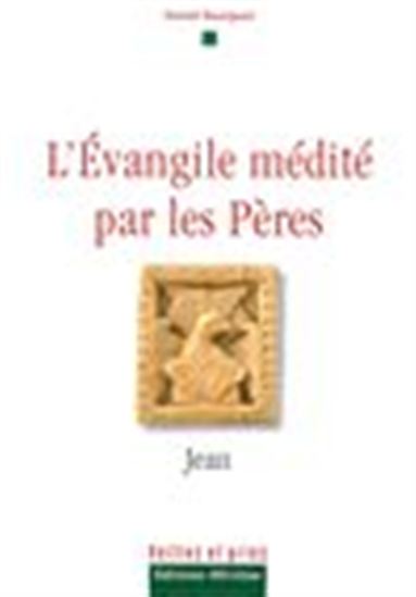 L'évangile médité par les pères - Jean - DANIEL BOURGUET
