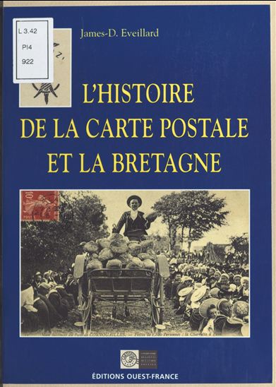 L'Histoire de la carte postale et la Bretagne - JAMES-D. ÉVEILLARD