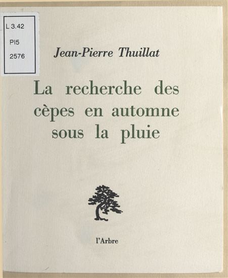 La Recherche des cèpes en automne sous la pluie - JEAN-PIERRE THUILLAT