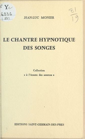 Le chantre hypnotique des songes - JEAN-LUC MONIER