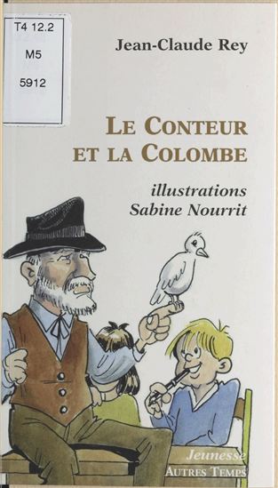Le Conteur et la Colombe - SABINE NOURRIT - JEAN-CLAUDE REY