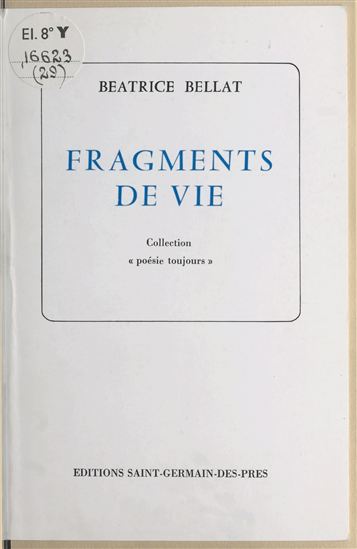 Fragments de vie - BÉATRICE BELLAT