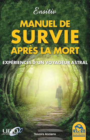 Le Manuel de survie après la mort : expériences d'un voyageur astral - ENSITIV