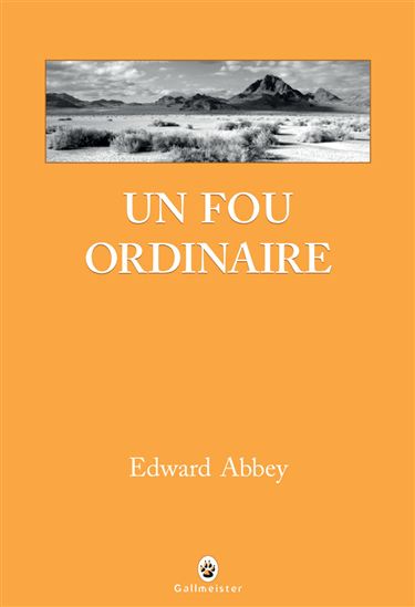 Un fou ordinaire - EDWARD ABBEY