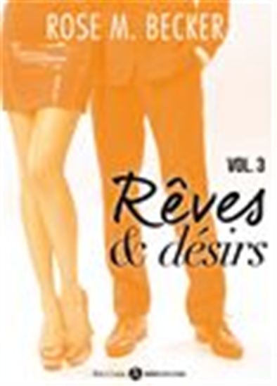 Rêves et désirs - Volume 3 - ROSE M. BECKER